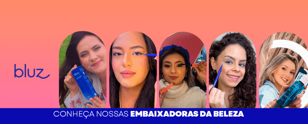 Embaixadoras da Beleza Bluz